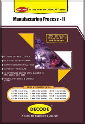 DECODE-Manufacturing Process - II for SPPU (SEM-II TE MECH/AUTO) R-15