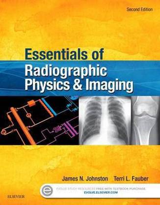 Essentials of Radiographic Physics and Imaging - E-Book