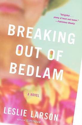 Breaking Out of Bedlam