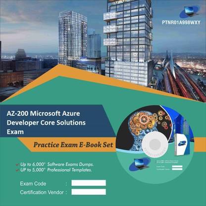 PTNR01A998WXY AZ-200 Microsoft Azure Developer Core Solutions Exam Practice Exam E-Book Set