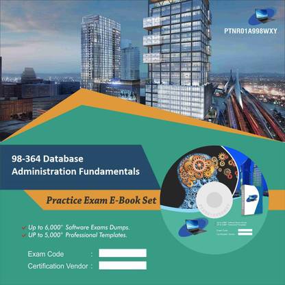 PTNR01A998WXY 98-364 Database Administration Fundamentals Practice Exam E-Book Set