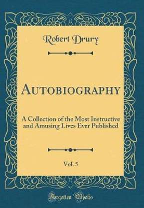 Autobiography, Vol. 5: A Collection of the Most Instructive and Amusing Lives Ever Published (Classic Reprint)