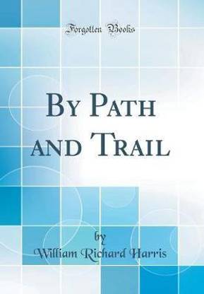 By Path and Trail (Classic Reprint)