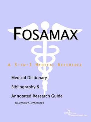 Fosamax - A Medical Dictionary, Bibliography, and Annotated Research Guide to Internet References