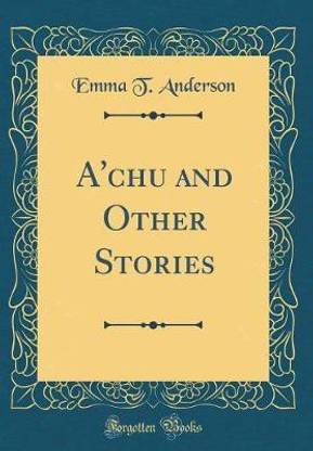 A'chu and Other Stories (Classic Reprint)