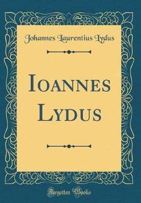 Ioannes Lydus (Classic Reprint)