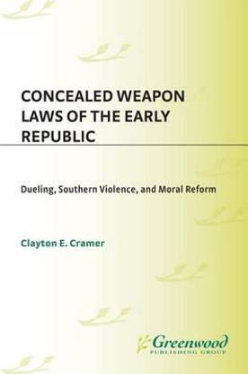 Concealed Weapon Laws of the Early Republic