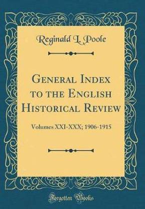 General Index to the English Historical Review: Volumes XXI-XXX; 1906-1915 (Classic Reprint)