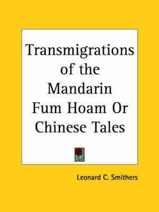 Transmigrations of the Mandarin Fum Hoam or Chinese Tales (1894)