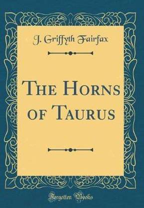 The Horns of Taurus (Classic Reprint)