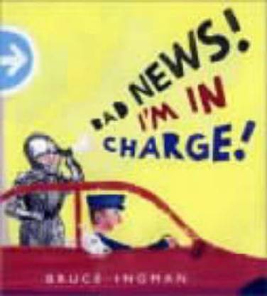 Bad News, I'm In Charge!