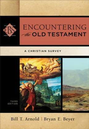 Encountering the Old Testament - A Christian Survey