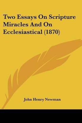 Two Essays On Scripture Miracles And On Ecclesiastical (1870)
