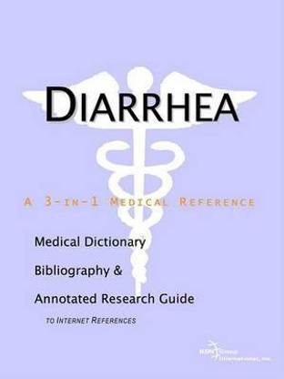 Diarrhea - A Medical Dictionary, Bibliography, and Annotated Research Guide to Internet References