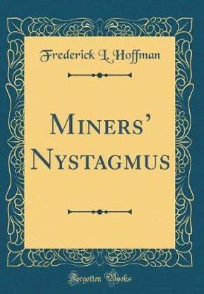 Miners Nystagmus (Classic Reprint)