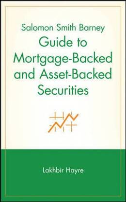 Salomon Smith Barney Guide to Mortgage-Backed and Asset-Backed Securities