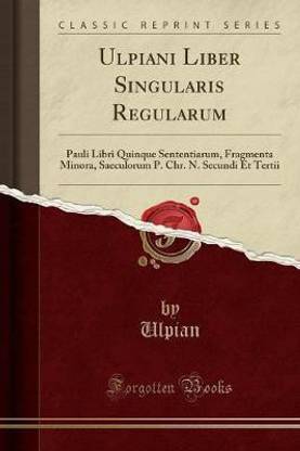 Ulpiani Liber Singularis Regularum