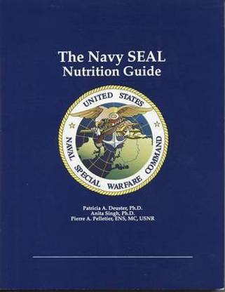 The Navy Seal Nutrition Guide