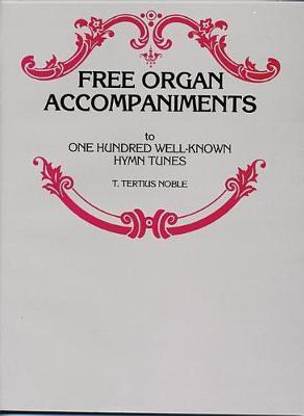 Free Organ Accompaniments to 100 Well-Known Hymns