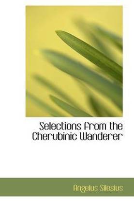 Selections from the Cherubinic Wanderer
