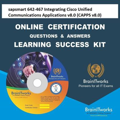 SAPSMART 642-467 Integrating Cisco Unified Communications Applications v8.0 (CAPPS v8.0)Certification Online Learning Made Easy