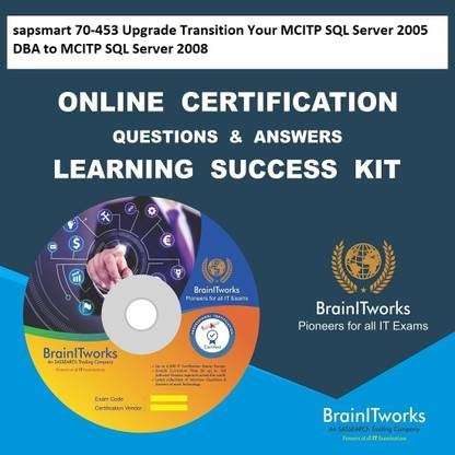 SAPSMART 70-453 Upgrade: Transition Your MCITP SQL Server 2005 DBA to MCITP SQL Server 2008 Online Certification Video Learning Success Kit