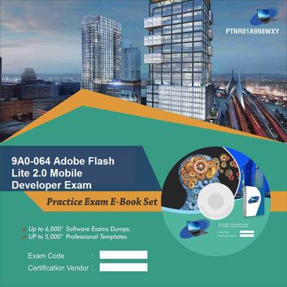 PTNR01A998WXY 9A0-064 Adobe Flash Lite 2.0 Mobile Developer Exam Practice Exam E-Book Set