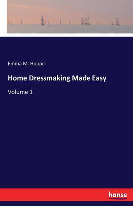 Home Dressmaking Made Easy