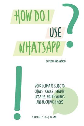 How do I use WhatsApp?! For iPhone and Android