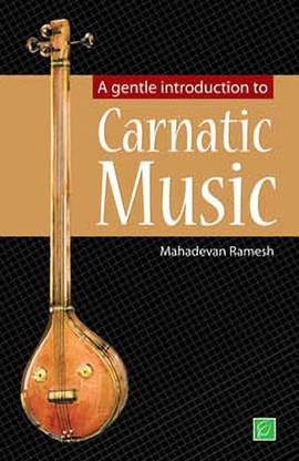 A Gentle Introduction Carnatic Music