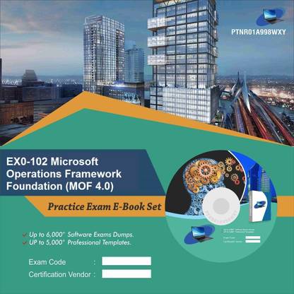 PTNR01A998WXY EX0-102 Microsoft Operations Framework Foundation (MOF 4.0) Practice Exam E-Book Set