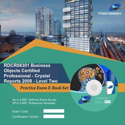PTNR01A998WXY RDCR08301 Business Objects Certified Professional - Crystal Reports 2008 - Level Two Practice Exam E-Book Set