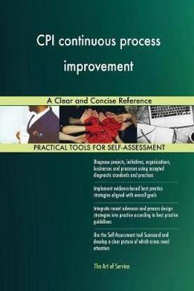 CPI continuous process improvement A Clear and Concise Reference