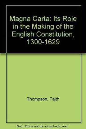 Magna Carta; Its Role in the Making of the English Constitution, 1300-1629