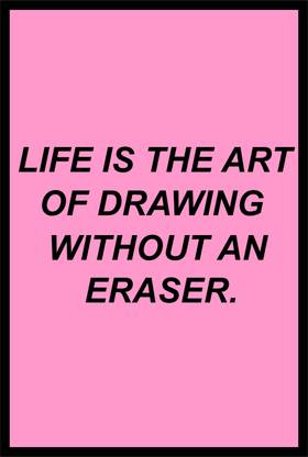 life is the art of drawing without an eraser Paper Print