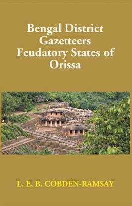 Bengal District Gazetteers Feudatory States of Orissa