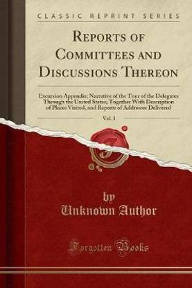 Reports of Committees and Discussions Thereon, Vol. 3