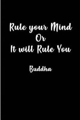 Rule your Mind Or It will Rule You - Buddha