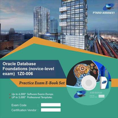 PTNR01A998WXY Oracle Database Foundations (novice-level exam)  1Z0-006 Practice Exam E-Book Set