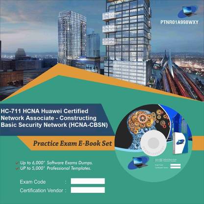 PTNR01A998WXY HC-711 HCNA Huawei Certified Network Associate - Constructing Basic Security Network (HCNA-CBSN) Practice Exam E-Book Set