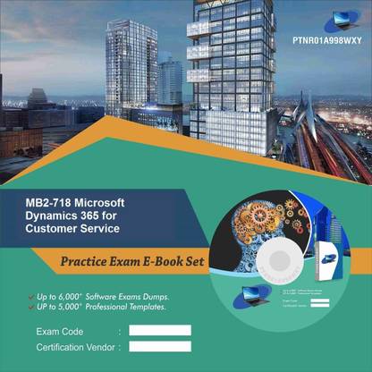 PTNR01A998WXY MB2-718 Microsoft Dynamics 365 for Customer Service Practice Exam E-Book Set