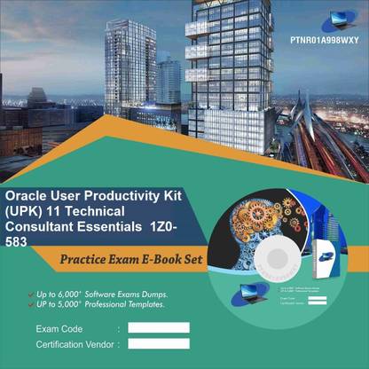 PTNR01A998WXY Oracle User Productivity Kit (UPK) 11 Technical Consultant Essentials  1Z0-583 Practice Exam E-Book Set