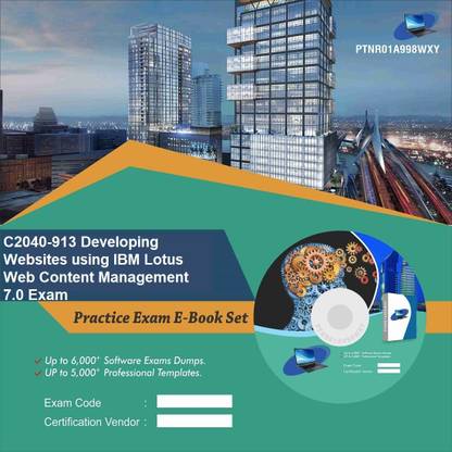 PTNR01A998WXY C2040-913 Developing Websites using IBM Lotus Web Content Management 7.0 Exam Practice Exam E-Book Set