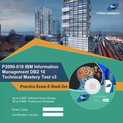PTNR01A998WXY P2090-018 IBM Information Management DB2 10 Technical Mastery Test v3 Practice Exam E-Book Set