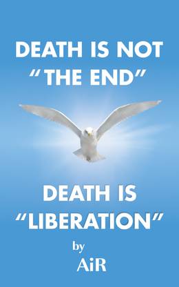 Death is not "The End"��Death is"Liberation"