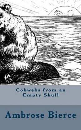 Cobwebs from an Empty Skull