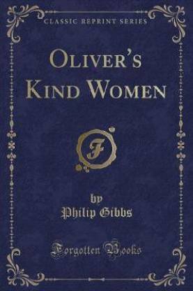 Oliver's Kind Women (Classic Reprint)