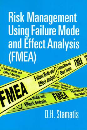 Risk Management Using Failure Mode and Effect Analysis (FMEA)