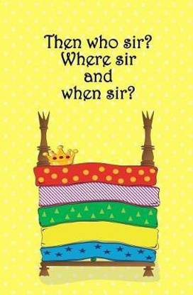 Then Who Sir? Where Sir and When Sir?