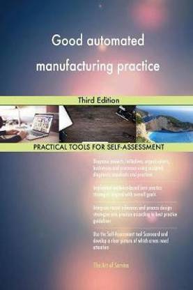 Good automated manufacturing practice Third Edition